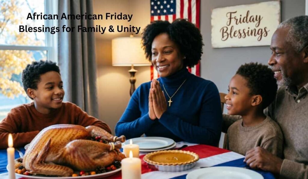 African American Friday Blessings for Family & Unity