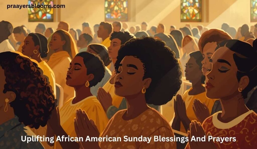 Uplifting African American Sunday Blessings And Prayers