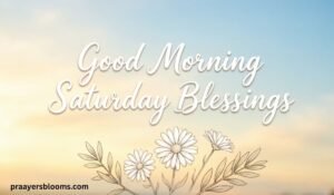 Good Morning Saturday Blessings