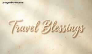 Travel Blessings