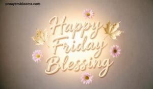 Friday Blessing