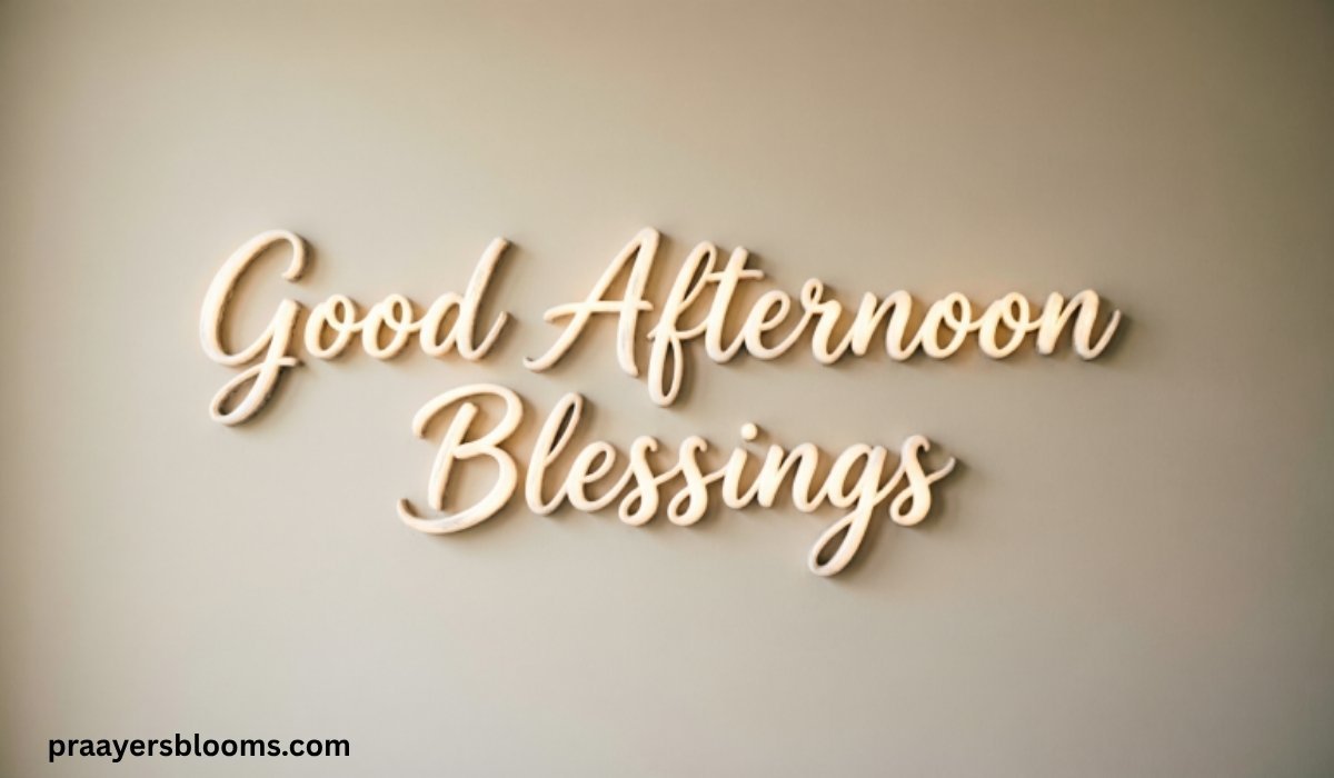 Good Afternoon Blessings