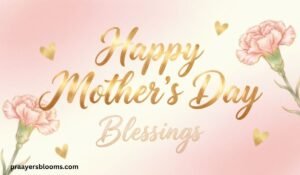 Happy Mother's Day Blessings