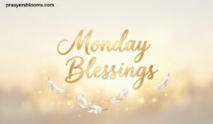 Monday Blessings